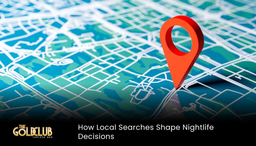 How Local Searches Shape Nightlife Decisions