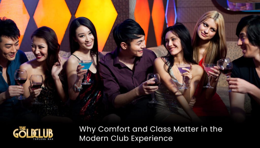 Best Comfort and Class Matter in the Modern Club Experience - Comfort and Class Matter in the Modern Club Experience near me