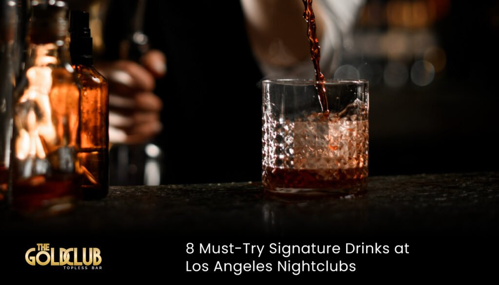 8 Must-Try Signature Drinks at Los Angeles Nightclubs